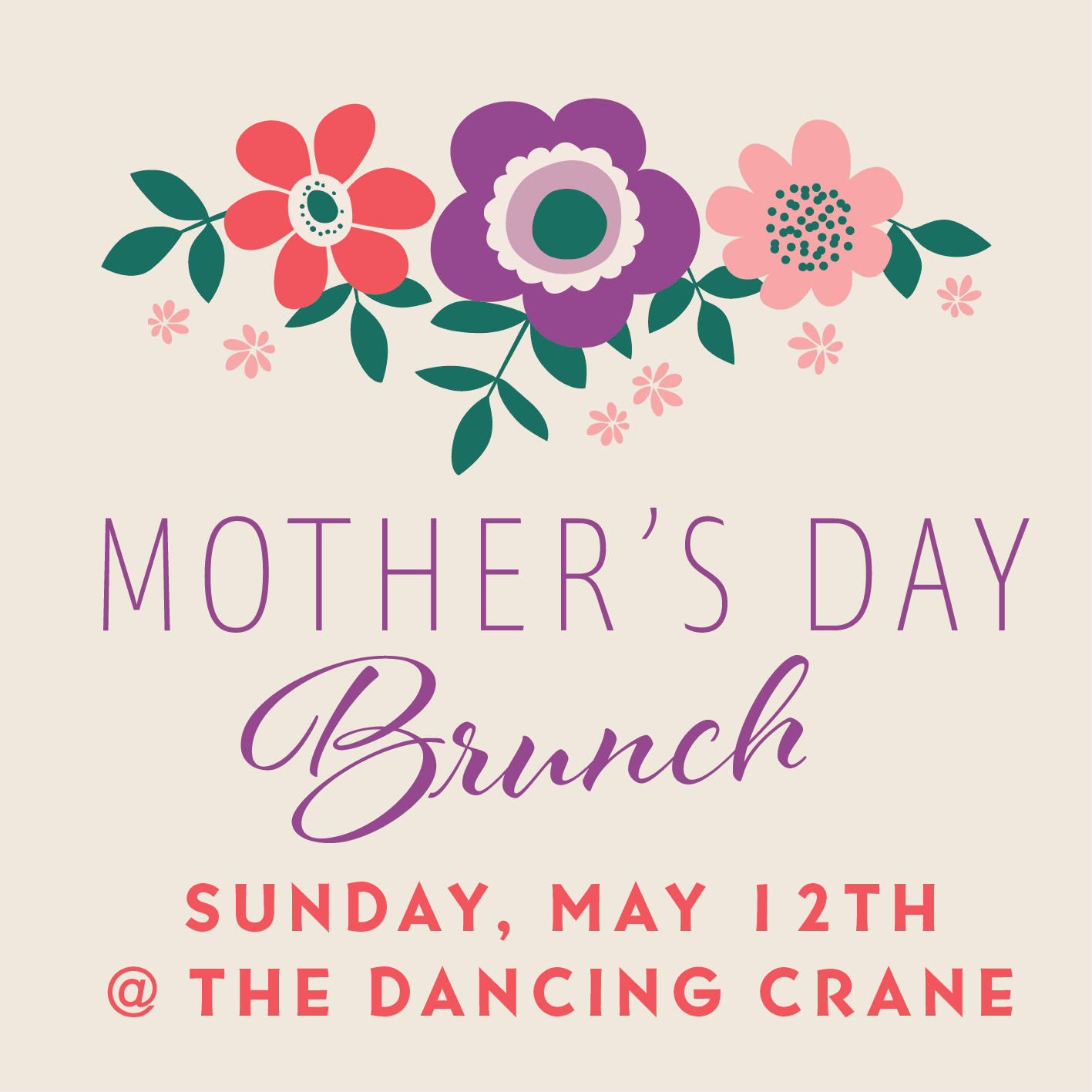 2019 Mothers Day Brunch on Sunday, May 12th at The Dancing Crane.