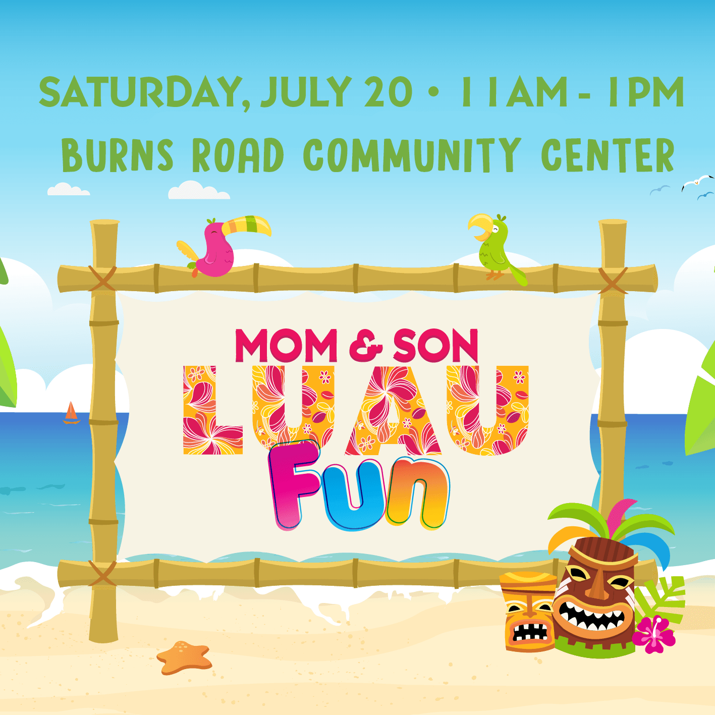 Saturday, July 20, 11AM-1PM, Mom and Son Luau Fun.