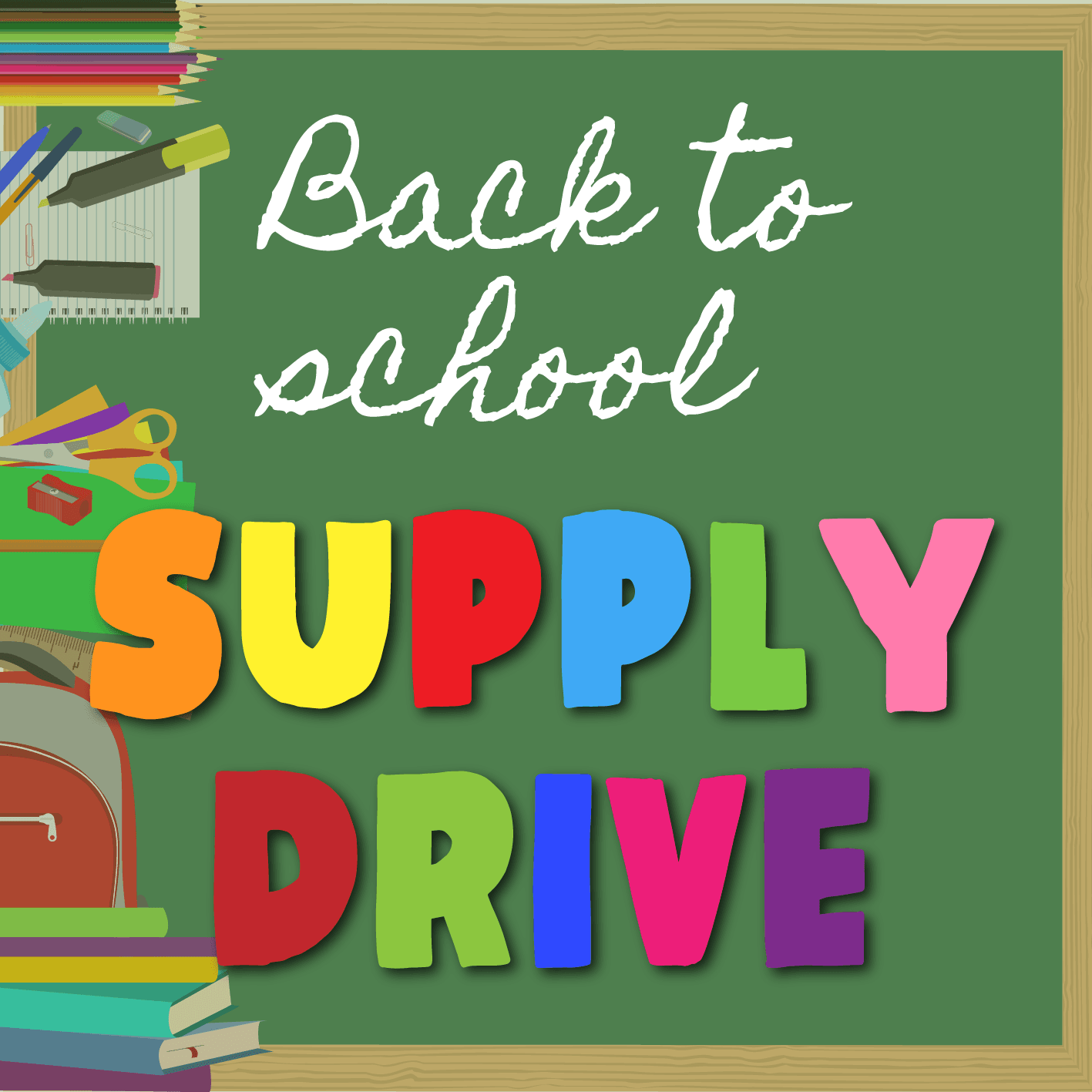 2019 School Supply Drive, August 14 through September 20. Link to full details.