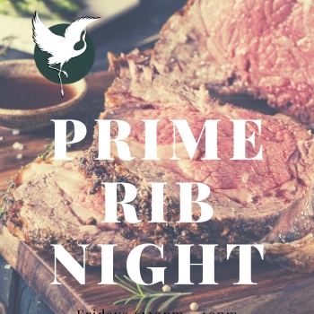 Prime Rib Night at the Dancing Crane- Friday, November 8th.