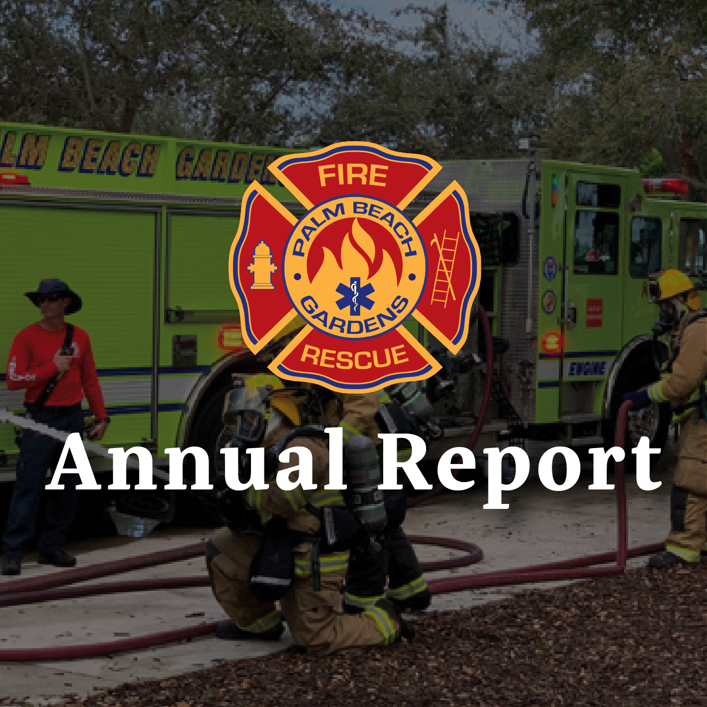 Palm Beach Gardens Fire Rescue. Annual Report.