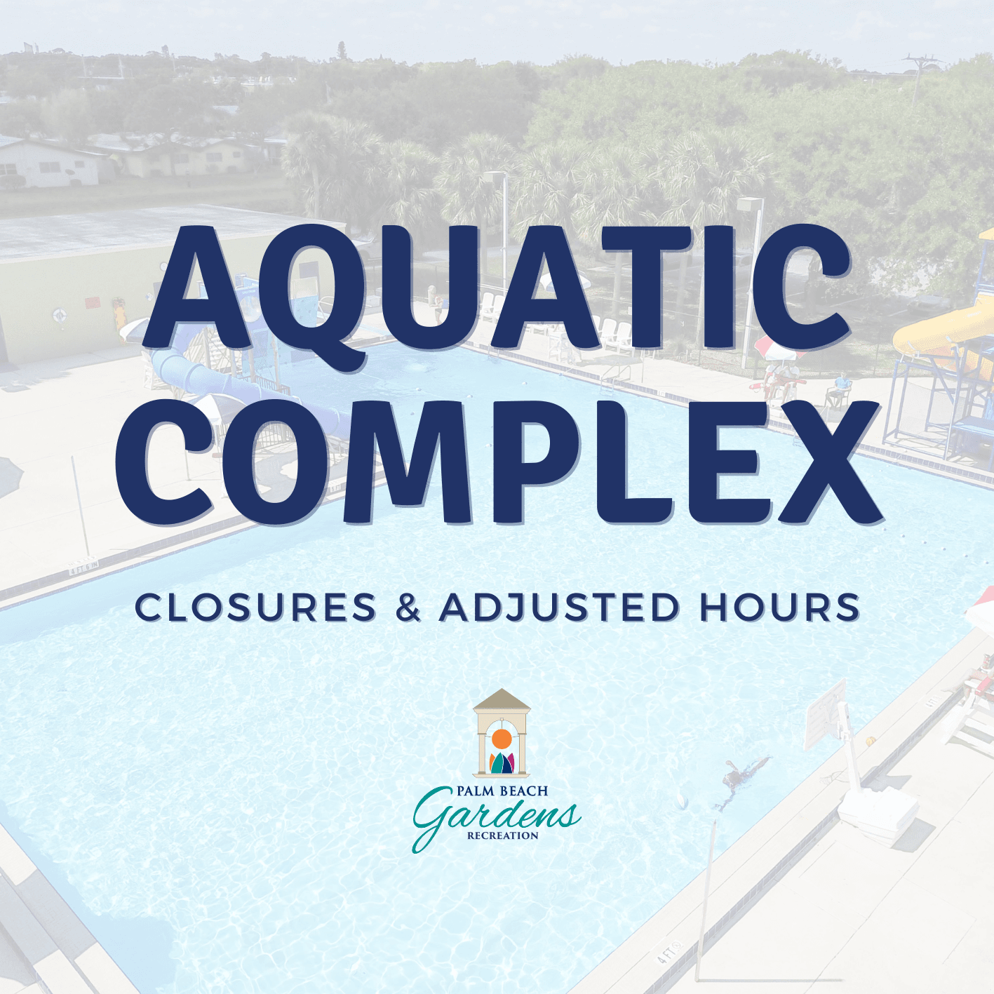 aquatic complex closures and adjusted hours of operations