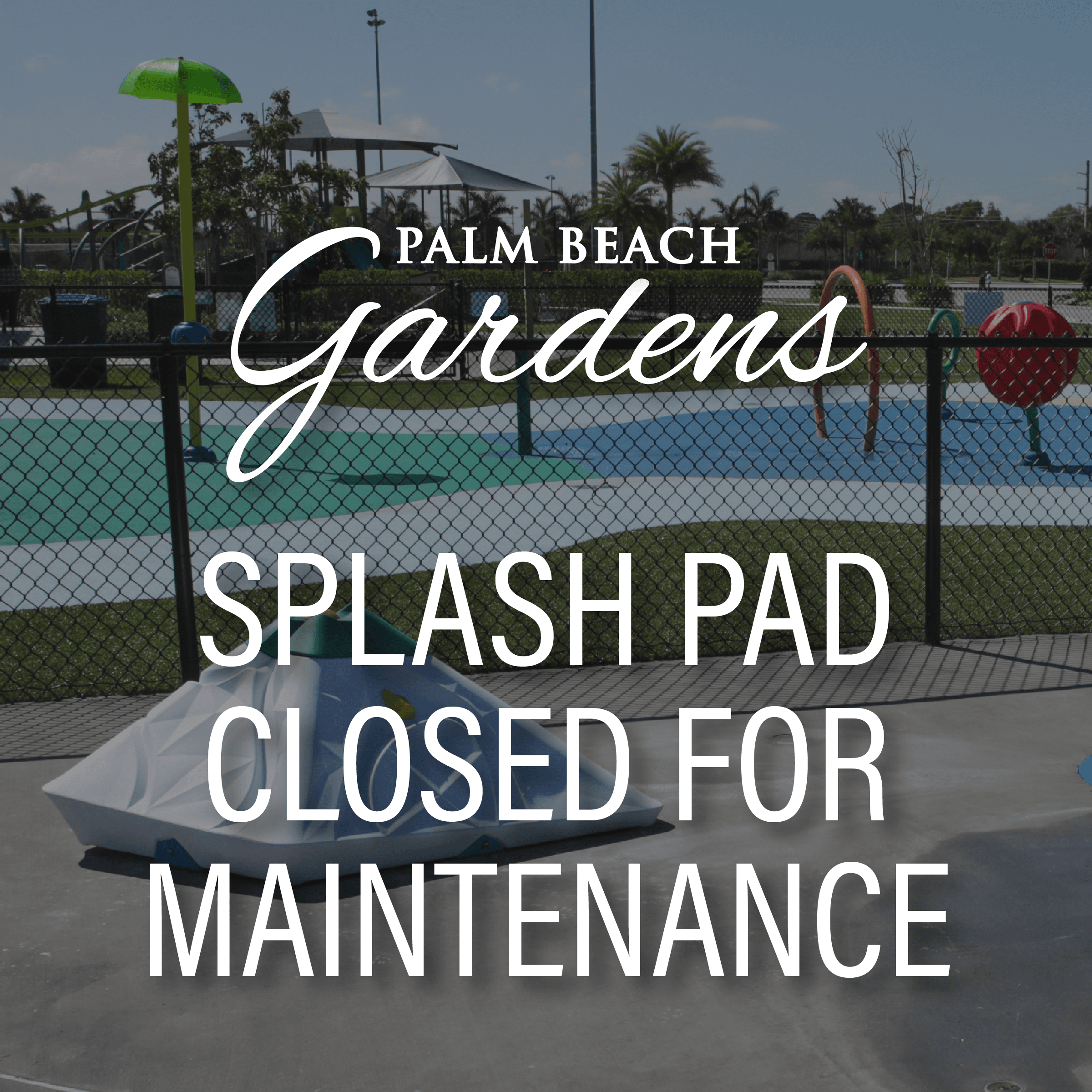 splash pad closed for maintenance