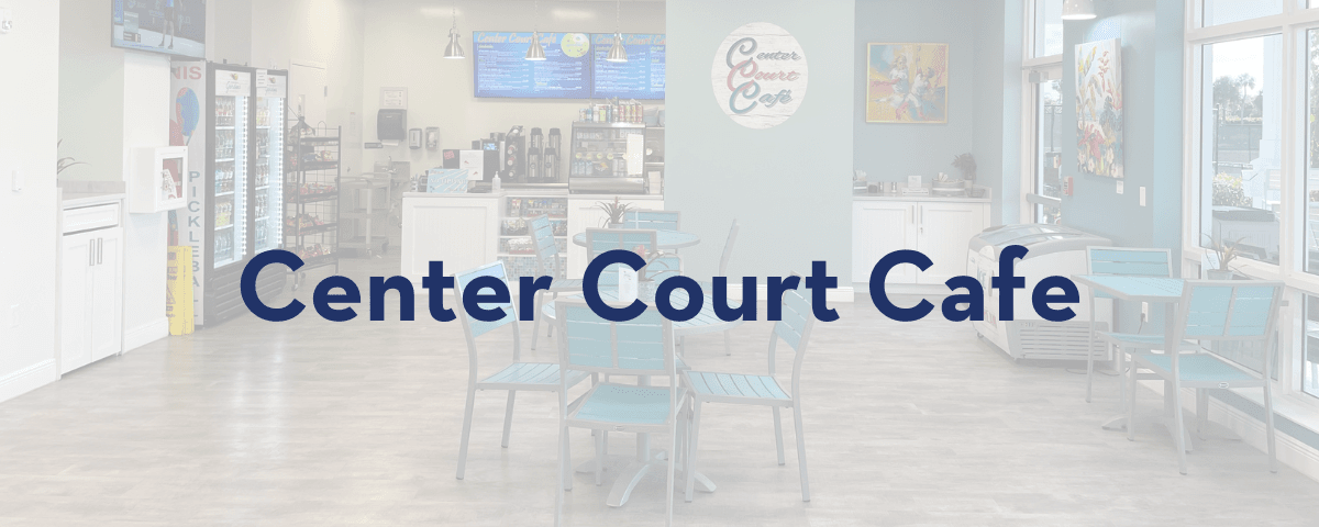 Center Court Cafe.