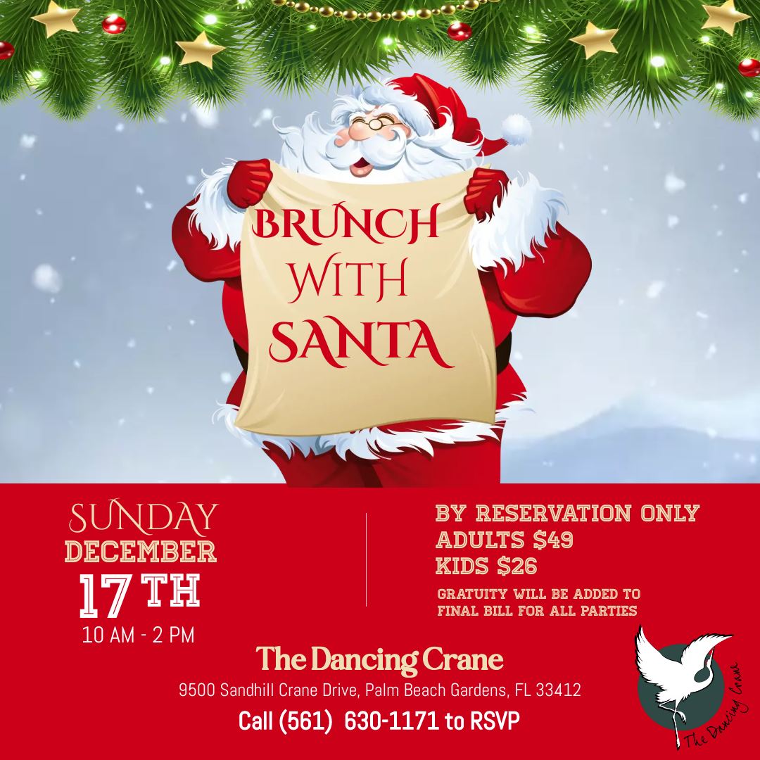 Brunch with Santa Sunday December 17 10 a.m. to 2 p.m. The Dancing Crane 9500 Sandhill Crane Drive