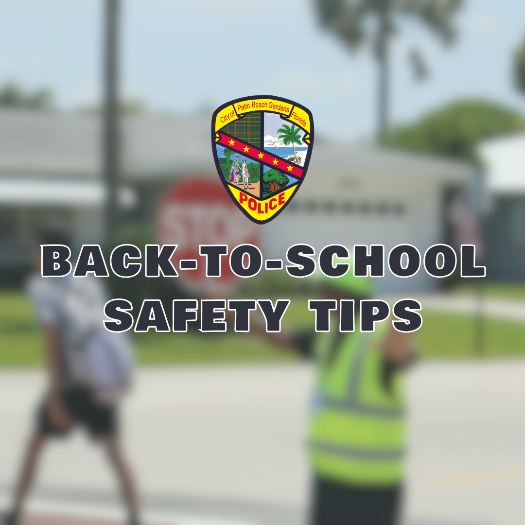 BACK-TO-SCHOOL SAFETY TIPS.