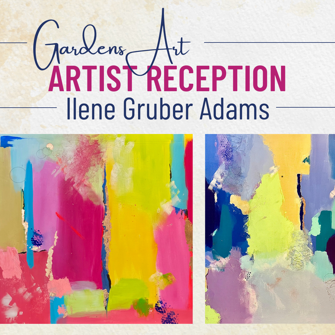 GardensArt Reception with Ilene Gruber Adams.