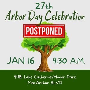 POSTPONED: Arbor Day Celebration, January 16.