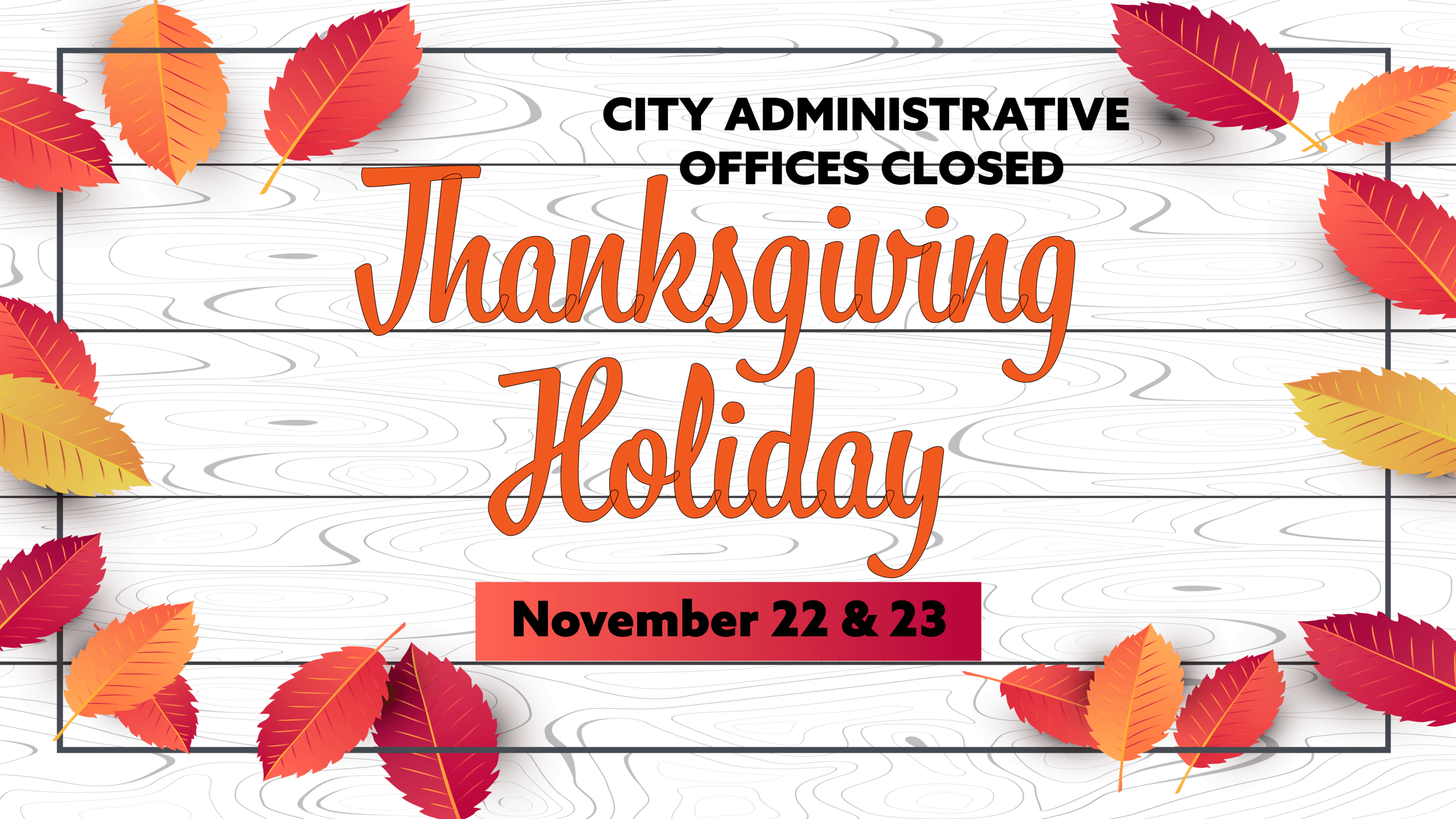 Read about Thanksgiving Holiday Hours for City facilities